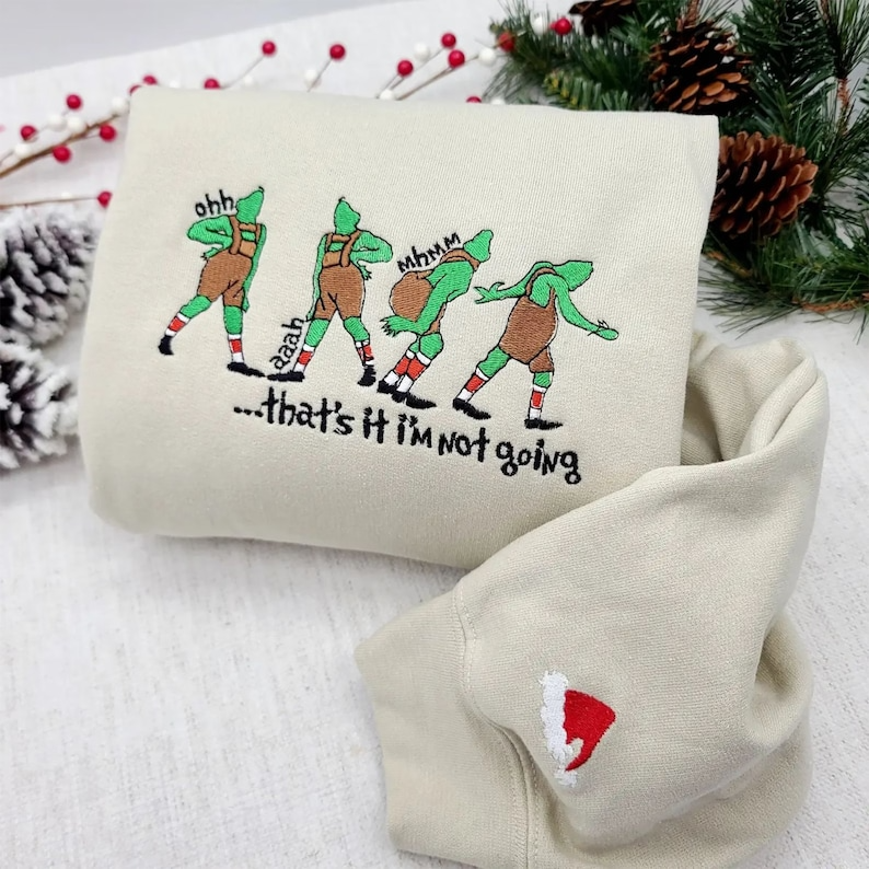 That’s It I’m Not Going Grinch Embroidered Shirt