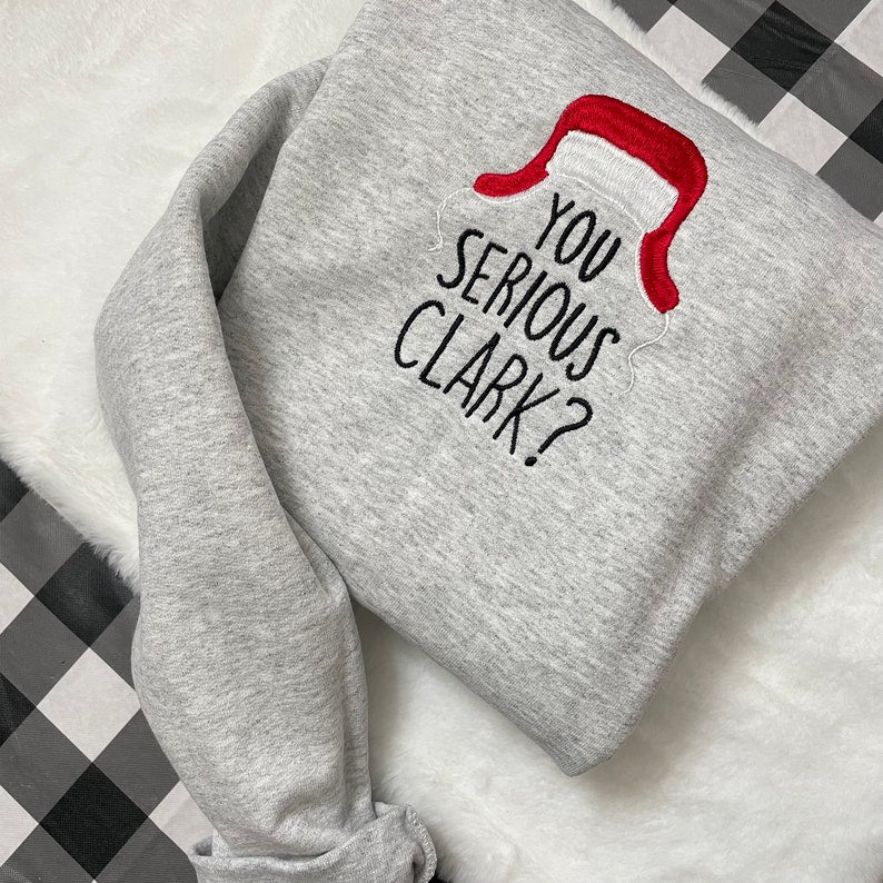 Are You Serious Clark Embroidered Sweatshirt - Griswold Family Christmas - Griswold Christmas- Christmas Gift - Funny Crewneck- Griswold